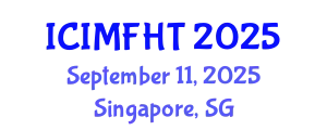 International Conference on Irregular Migration, Facilitation and Human Trafficking (ICIMFHT) September 11, 2025 - Singapore, Singapore