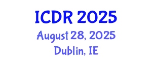 International Conference on Deradicalization and Radicalization (ICDR) August 28, 2025 - Dublin, Ireland