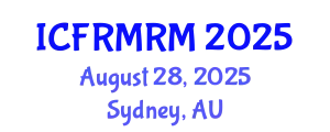 International Conference on Financial Risk Measurement and Risk Management (ICFRMRM) August 28, 2025 - Sydney, Australia