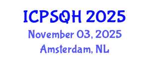 International Conference on Patient Safety and Quality Healthcare (ICPSQH) November 03, 2025 - Amsterdam, Netherlands