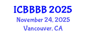 International Conference on Biomathematics, Biostatistics, Bioinformatics and Bioengineering (ICBBBB) November 24, 2025 - Vancouver, Canada