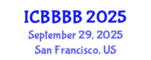 International Conference on Biomathematics, Biostatistics, Bioinformatics and Bioengineering (ICBBBB) September 29, 2025 - San Francisco, United States