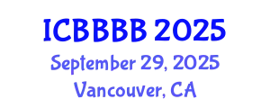 International Conference on Biomathematics, Biostatistics, Bioinformatics and Bioengineering (ICBBBB) September 29, 2025 - Vancouver, Canada