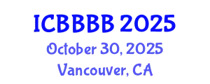 International Conference on Biomathematics, Biostatistics, Bioinformatics and Bioengineering (ICBBBB) October 30, 2025 - Vancouver, Canada