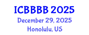 International Conference on Biomathematics, Biostatistics, Bioinformatics and Bioengineering (ICBBBB) December 29, 2025 - Honolulu, United States