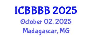 International Conference on Biomathematics, Biostatistics, Bioinformatics and Bioengineering (ICBBBB) October 02, 2025 - Madagascar, Madagascar