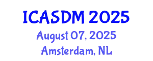 International Conference on Applied Statistics and Data Mining (ICASDM) August 07, 2025 - Amsterdam, Netherlands