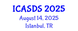 International Conference on Applied Statistics and Data Science (ICASDS) August 14, 2025 - Istanbul, Turkey