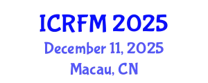 International Conference on Rheology and Fluid Mechanics (ICRFM) December 11, 2025 - Macau, China