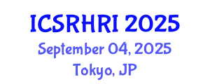 International Conference on Social Robotics and Human-Robot Interaction (ICSRHRI) September 04, 2025 - Tokyo, Japan
