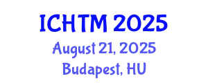 International Conference on Human Trafficking and Migration (ICHTM) August 21, 2025 - Budapest, Hungary