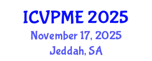 International Conference on Veterinary Preventive Medicine and Epidemiology (ICVPME) November 17, 2025 - Jeddah, Saudi Arabia