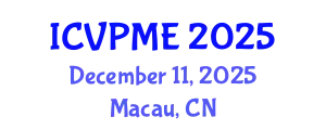 International Conference on Veterinary Preventive Medicine and Epidemiology (ICVPME) December 11, 2025 - Macau, China