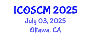 International Conference on Operations and Supply Chain Management (ICOSCM) July 03, 2025 - Ottawa, Canada