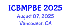 International Conference on Biological and Medical Physics, Biomedical Engineering (ICBMPBE) August 07, 2025 - Vancouver, Canada