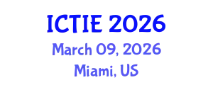 International Conference on Technology Integration in Education (ICTIE) March 09, 2026 - Miami, United States