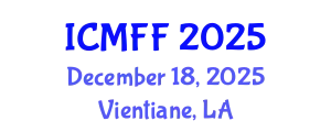 International Conference on Mechanics of Fatigue and Fracture (ICMFF) December 18, 2025 - Vientiane, Laos