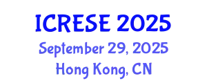 International Conference on Renewable Energy and Sustainable Environment (ICRESE) September 29, 2025 - Hong Kong, China