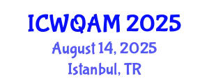 International Conference on Water Quality Assessment and Monitoring (ICWQAM) August 14, 2025 - Istanbul, Turkey