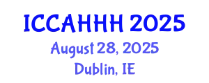 International Conference on Cultural Architecture, Humanities, History and Hermeneutics (ICCAHHH) August 28, 2025 - Dublin, Ireland