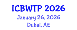 International Conference on Biological Wastewater Treatment Processes (ICBWTP) January 26, 2026 - Dubai, United Arab Emirates