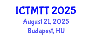 International Conference on Textile Materials and Technical Textile (ICTMTT) August 21, 2025 - Budapest, Hungary