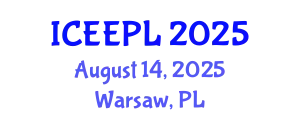 International Conference on Engineering Education, Practice and Leadership (ICEEPL) August 14, 2025 - Warsaw, Poland