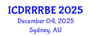 International Conference on Disaster Resilience and Risk Reduction for Built Environment (ICDRRRBE) December 04, 2025 - Sydney, Australia