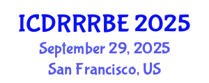 International Conference on Disaster Resilience and Risk Reduction for Built Environment (ICDRRRBE) September 29, 2025 - San Francisco, United States