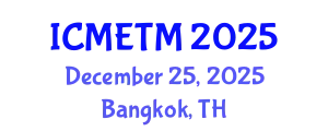 International Conference on Mathematics Education and Teaching Methods (ICMETM) December 25, 2025 - Bangkok, Thailand