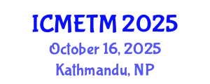 International Conference on Mathematics Education and Teaching Methods (ICMETM) October 16, 2025 - Kathmandu, Nepal