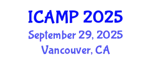 International Conference on Additive Manufacturing for Products (ICAMP) September 29, 2025 - Vancouver, Canada