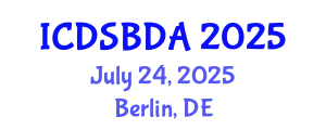 International Conference on Data Science and Big Data Analytics (ICDSBDA) July 24, 2025 - Berlin, Germany