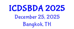 International Conference on Data Science and Big Data Analytics (ICDSBDA) December 25, 2025 - Bangkok, Thailand