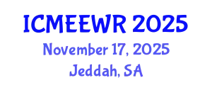 International Conference on Management of Ecosystems, Environment and Water Resources (ICMEEWR) November 17, 2025 - Jeddah, Saudi Arabia