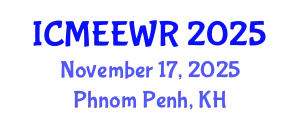 International Conference on Management of Ecosystems, Environment and Water Resources (ICMEEWR) November 17, 2025 - Phnom Penh, Cambodia