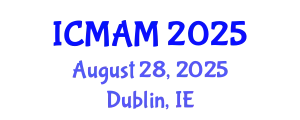 International Conference on Metal Additive Manufacturing (ICMAM) August 28, 2025 - Dublin, Ireland