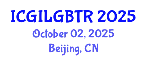International Conference on Gender Identity and LGBT Rights (ICGILGBTR) October 02, 2025 - Beijing, China