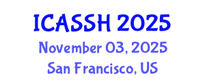 International Conference on Advances in the Social Sciences and Humanities (ICASSH) November 03, 2025 - San Francisco, United States