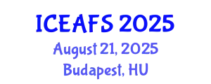 International Conference on Economic and Financial Sciences (ICEAFS) August 21, 2025 - Budapest, Hungary