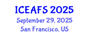 International Conference on Economic and Financial Sciences (ICEAFS) September 29, 2025 - San Francisco, United States