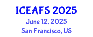 International Conference on Economic and Financial Sciences (ICEAFS) June 12, 2025 - San Francisco, United States