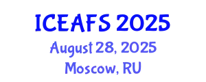 International Conference on Economic and Financial Sciences (ICEAFS) August 28, 2025 - Moscow, Russia