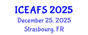 International Conference on Economic and Financial Sciences (ICEAFS) December 25, 2025 - Strasbourg, France