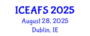 International Conference on Economic and Financial Sciences (ICEAFS) August 28, 2025 - Dublin, Ireland