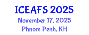 International Conference on Economic and Financial Sciences (ICEAFS) November 17, 2025 - Phnom Penh, Cambodia