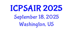 International Conference on Political Sciences and International Relations (ICPSAIR) September 18, 2025 - Washington, United States
