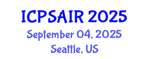 International Conference on Political Sciences and International Relations (ICPSAIR) September 04, 2025 - Seattle, United States