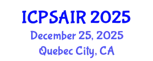 International Conference on Political Sciences and International Relations (ICPSAIR) December 25, 2025 - Quebec City, Canada
