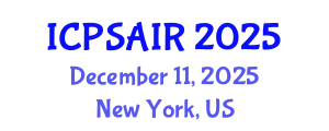 International Conference on Political Sciences and International Relations (ICPSAIR) December 11, 2025 - New York, United States